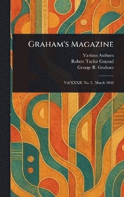 Various, Robert Taylor Conrad, George R Graham - Graham's Magazine, Inbunden
