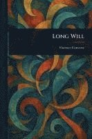 Florence Converse - Long Will, Häftad. Tillgänglighet: Lägg i varukorg