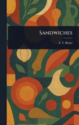 S T Rorer - Sandwiches, Inbunden. Tillgänglighet: Lägg i varukorg