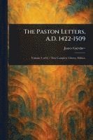 James Gairdner - Paston Letters, A.D. 1422-1509, Häftad