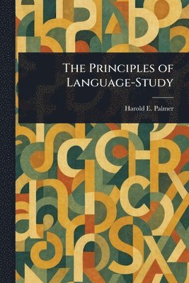 Harold E Palmer - Principles of Language-Study, Häftad. Tillgänglighet: Lägg i varukorg