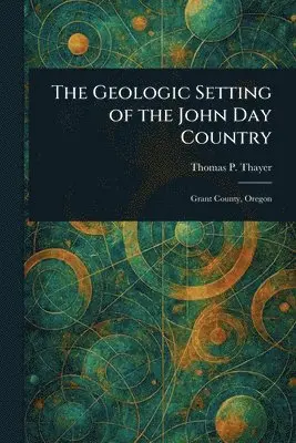 Geologic Setting of the John Day Country