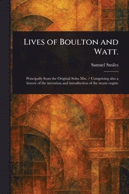 Samuel Smiles - Lives of Boulton and Watt., Häftad