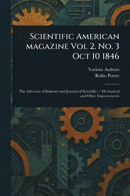 Various, Rufus Porter - Scientific American Magazine Vol 2. No. 3 Oct 10 1846, Häftad. Tillgänglighet: Lägg i varukorg
