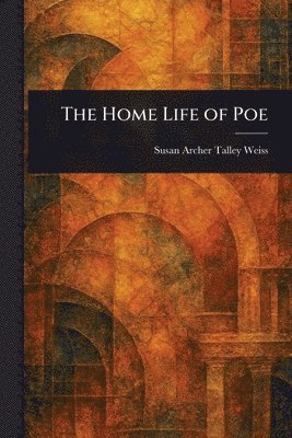 Home Life of Poe