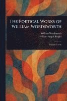 William Wordsworth, William Angus Knight - Poetical Works of William Wordsworth, Häftad
