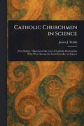 Catholic Churchmen in Science