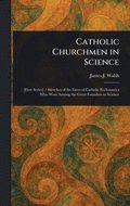 Catholic Churchmen in Science