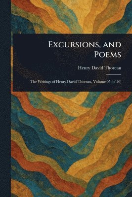 Henry David Thoreau - Excursions, and Poems, Häftad