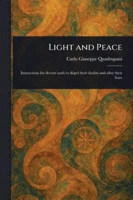 Carlo Giuseppe Quadrupani - Light and Peace, Häftad. Tillgänglighet: Lägg i varukorg