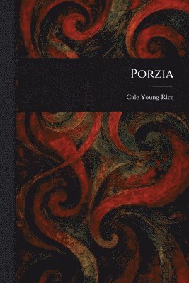 Cale Young Rice - Porzia, Häftad. Tillgänglighet: Lägg i varukorg