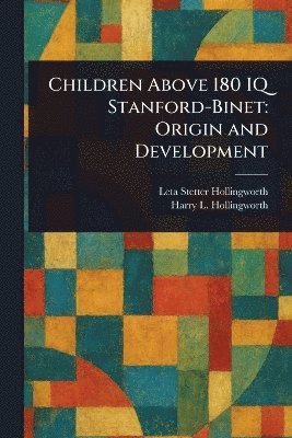 Leta Stetter Hollingworth, Harry L (Harry Levi) Hollingworth - Children Above 180 IQ Stanford-Binet, Häftad