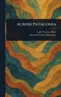 Across Patagonia