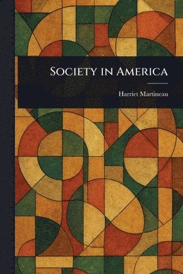 Harriet Martineau - Society in America, Häftad