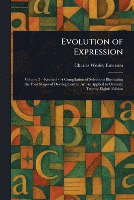 Charles Wesley Emerson - Evolution of Expression, Häftad. Tillgänglighet: Lägg i varukorg