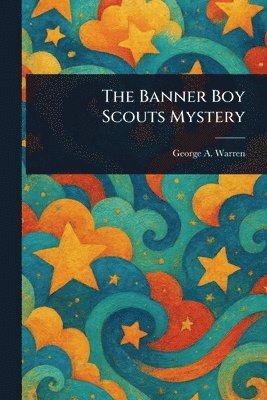 George A Warren - Banner Boy Scouts Mystery, Häftad
