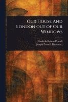 Our House And London out of Our Windows