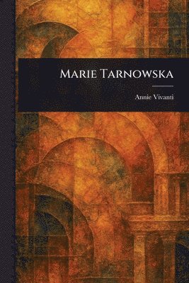 Annie Vivanti - Marie Tarnowska, Häftad