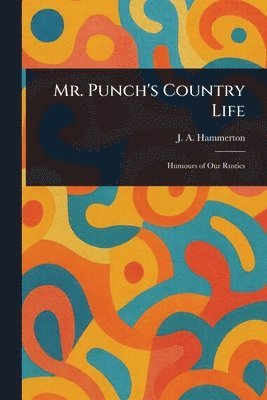 Mr. Punch's Country Life