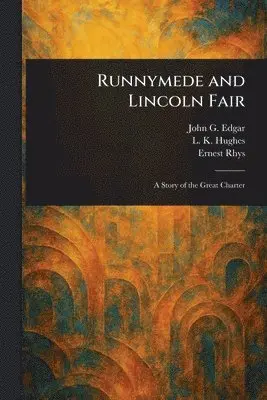 John G (John George) Edgar, L K Hughes, Rhys - Runnymede and Lincoln Fair, Häftad. Tillgänglighet: Lägg i varukorg