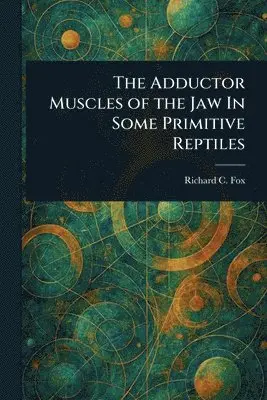 Adductor Muscles of the Jaw In Some Primitive Reptiles