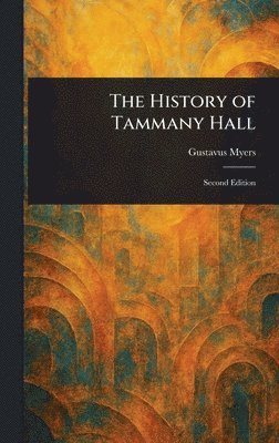 Gustavus Myers - History of Tammany Hall, Inbunden