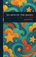 James H Foster - Secrets of the Andes, Inbunden. Tillgänglighet: Lägg i varukorg