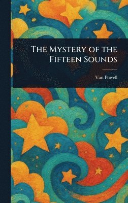 Van Powell - Mystery of the Fifteen Sounds, Inbunden. Tillgänglighet: Lägg i varukorg