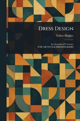 Talbot Hughes - Dress Design, Häftad. Tillgänglighet: Lägg i varukorg