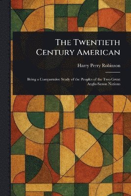 Harry Perry Robinson - Twentieth Century American, Häftad