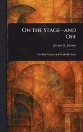On the Stage--and Off