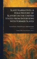 United States Work P Administration - Slave Narratives, Inbunden