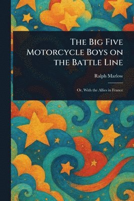 Big Five Motorcycle Boys on the Battle Line