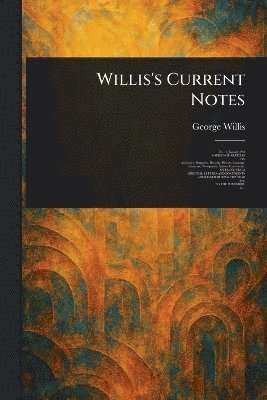 George Willis - Willis's Current Notes, Häftad