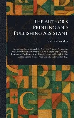 Frederick Saunders - Author's Printing and Publishing Assistant, Inbunden. Tillgänglighet: Lägg i varukorg