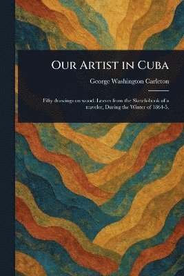 Our Artist in Cuba