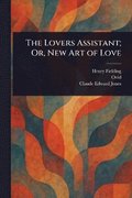 Lovers Assistant; Or, New Art of Love