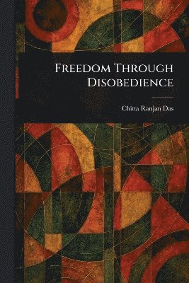 Freedom Through Disobedience
