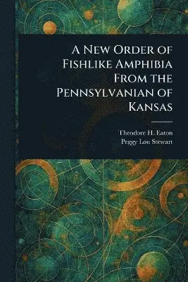 New Order of Fishlike Amphibia From the Pennsylvanian of Kansas