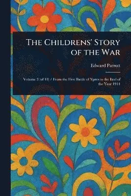 Edward Parrott - Childrens' Story of the War, Häftad. Tillgänglighet: Lägg i varukorg