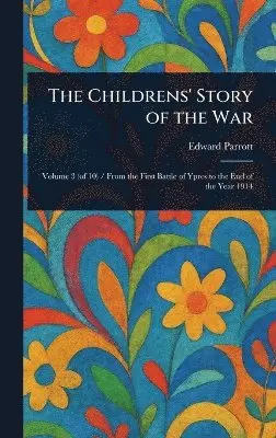 Edward Parrott - Childrens' Story of the War, Inbunden. Tillgänglighet: Lägg i varukorg
