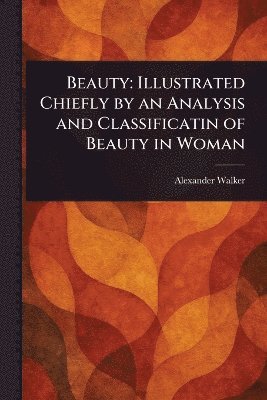 Alexander Walker - Beauty, Häftad. Tillgänglighet: Lägg i varukorg