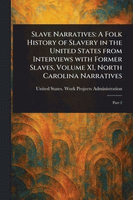 United States Work P Administration - Slave Narratives, Häftad