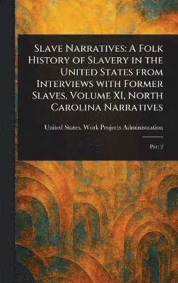 United States Work P Administration - Slave Narratives, Inbunden