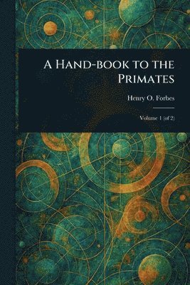 Hand-book to the Primates