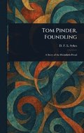 Tom Pinder, Foundling