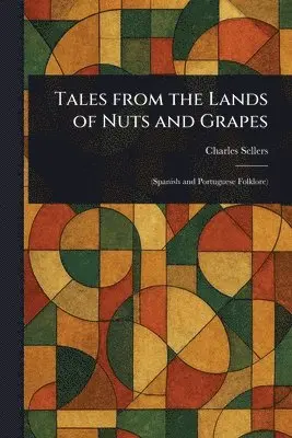 Charles Sellers - Tales From the Lands of Nuts and Grapes, Häftad. Tillgänglighet: Lägg i varukorg