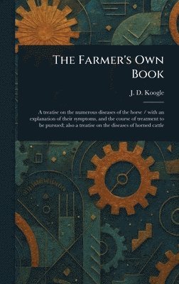 J D Koogle - Farmer's Own Book, Inbunden. Tillgänglighet: Lägg i varukorg
