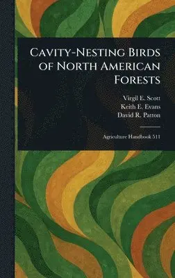 Virgil E Scott, Keith E Evans, David R Patton - Cavity-Nesting Birds of North American Forests, Inbunden. Tillgänglighet: Lägg i varukorg