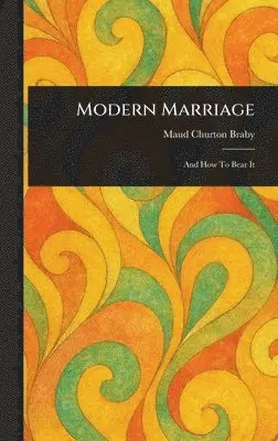 Maud Churton Braby - Modern Marriage, Inbunden. Tillgänglighet: Lägg i varukorg